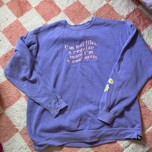 “I’m not like regular mom I’m a cool mom” crew neck